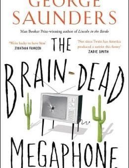 George Saunders: The Brain-Dead Megaphone [2017] paperback on Sale