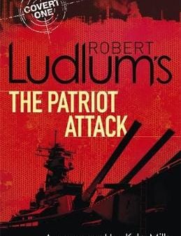 Ludlum: Robert Ludlum s The Patriot Attack [2016] paperback on Sale