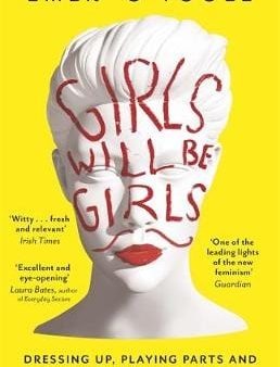 Toole Emer O: Girls Will Be Girls [2016] paperback For Discount