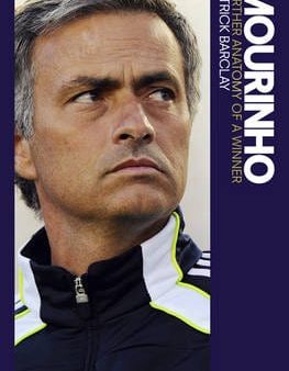 Patrick Barclay: Mourinho: Further Anatomy of a Winner [2011] paperback Discount