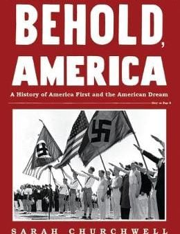 Sarah Churchwell: Behold, America [2019] paperback Cheap