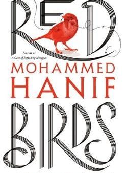 Mohammed Hanif: Red Birds [2018] paperback For Discount