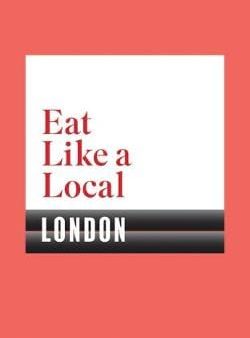 Bloomsbury: Eat Like a Local LONDON [2018] paperback Online now