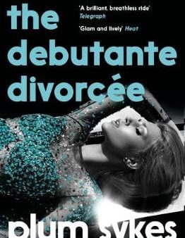 Plum Sykes: The Debutante Divorcee [2018] paperback on Sale