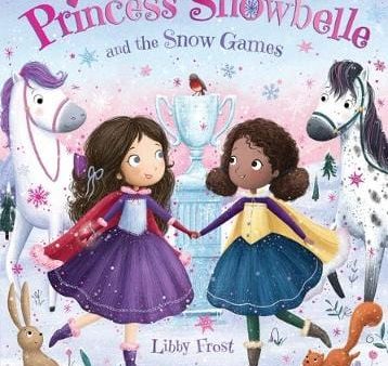 Libby Frost: Princess Snowbelle and the Snow Games [2018] paperback For Discount