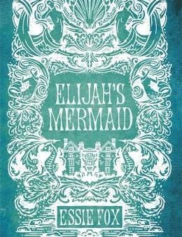 Essie Fox: Elijah s Mermaid [2013] paperback Online