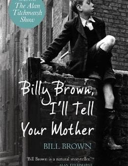 Bill Brown: Billy Brown, I ll Tell Your Mother [2011] paperback Online Hot Sale