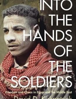 David D Kirkpatrick: Into the Hands of the Soldiers [2019] paperback Fashion